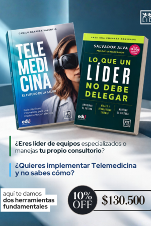 Combo Liderar la salud del futuro: Telemedicina + Lo que un líder no debe delegar
