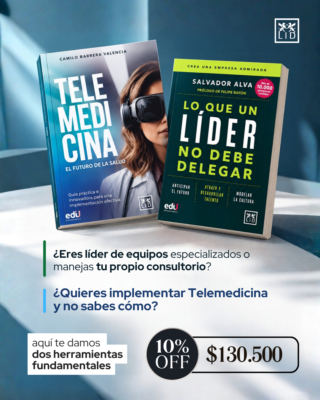 Combo Liderar la salud del futuro: Telemedicina + Lo que un líder no debe delegar